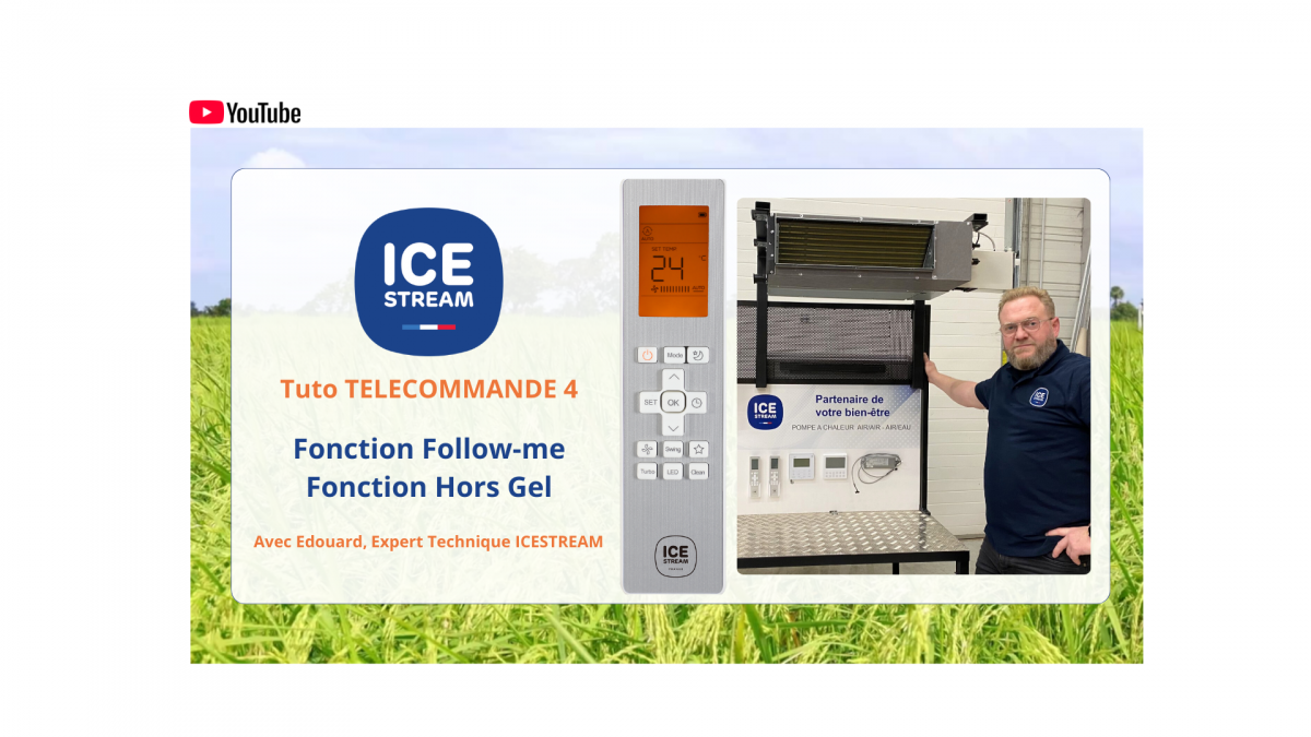 Tuto Télécommande 4 : Fonction Follow-me, Fonction Hors Gel 4 tuto telecommande icestream 4